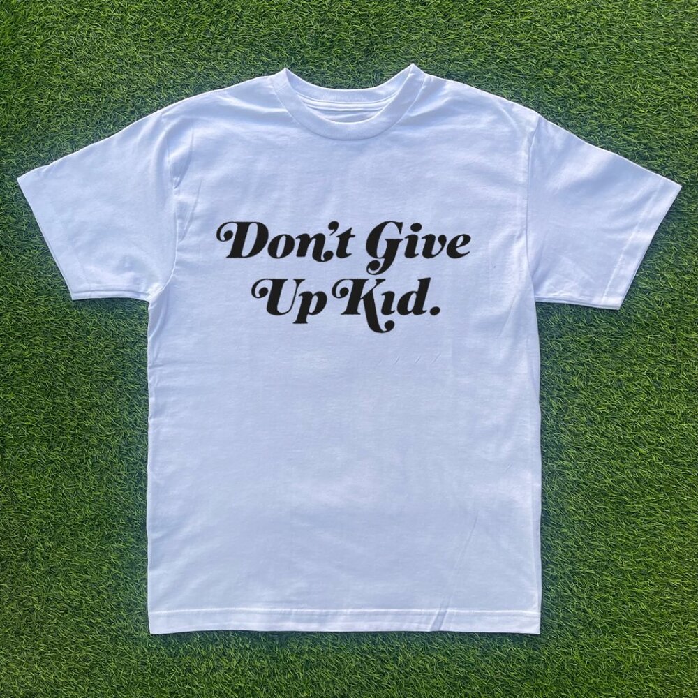 Don't Give Up Kid Tshirt